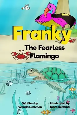Franky, a rettenthetetlen flamingó - Franky the Fearless Flamingo