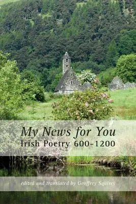 Híreim az Ön számára: Ír költészet 600-1200 - My News for You: Irish Poetry 600-1200