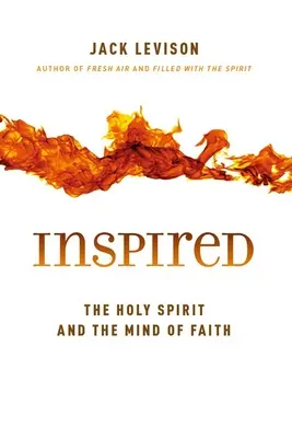 Inspirált: A Szentlélek és a hit elméje - Inspired: The Holy Spirit and the Mind of Faith