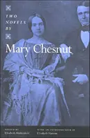 Mary Chesnut két regénye - Two Novels by Mary Chesnut