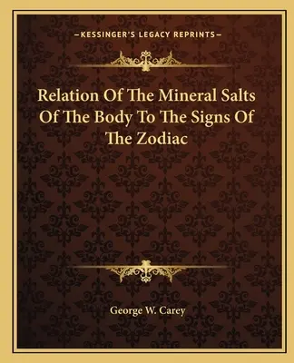 A test ásványi sói és az állatövi jegyek kapcsolata - Relation Of The Mineral Salts Of The Body To The Signs Of The Zodiac