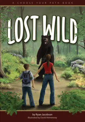 Elveszve a vadonban: Válassz utat magadnak! - Lost in the Wild: A Choose Your Path Book