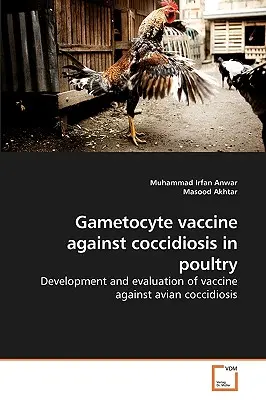 Gametocita vakcina a baromfi kokcidiózisa ellen - Gametocyte vaccine against coccidiosis in poultry