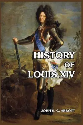 XIV. Lajos története - History of Louis XIV