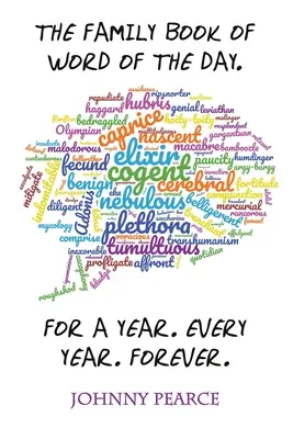 A családi könyv a nap szava. Egy évig. Minden évben. Örökké. - The Family Book of Word of the Day. For a Year. Every Year. Forever.