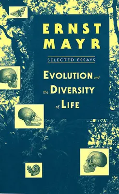 Az evolúció és az élet sokfélesége: Válogatott esszék - Evolution and the Diversity of Life: Selected Essays