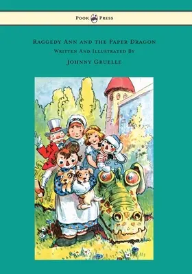 Raggedy Ann és a papírsárkány - Illusztrálta Johnny Gruelle - Raggedy Ann and the Paper Dragon - Illustrated by Johnny Gruelle