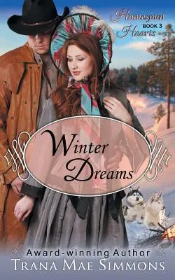 Téli álmok (The Homespun Hearts sorozat, 3. könyv) - Winter Dreams (The Homespun Hearts Series, Book 3)