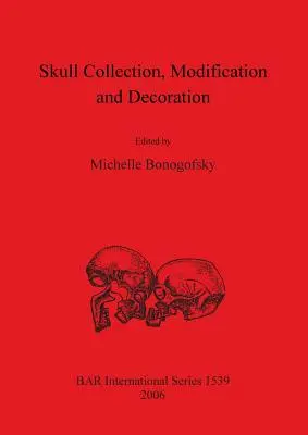 Koponyagyűjtemény módosítása és díszítése - Skull Collection Modification and Decoration