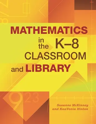 Matematika a K-8-as osztályteremben és a könyvtárban - Mathematics in the K-8 Classroom and Library