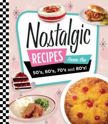Nosztalgikus receptek az 50-es, 60-as, 70-es és 80-as évekből! - Nostalgic Recipes from the 50's, 60's, 70's and 80's!
