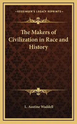 A civilizáció alkotói a fajban és a történelemben - The Makers of Civilization in Race and History