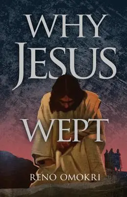 Miért sírt Jézus - Why Jesus Wept