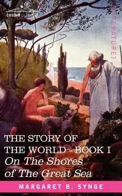 A nagy tenger partján, A világ története I. könyve - On the Shores of the Great Sea, Book I of the Story of the World