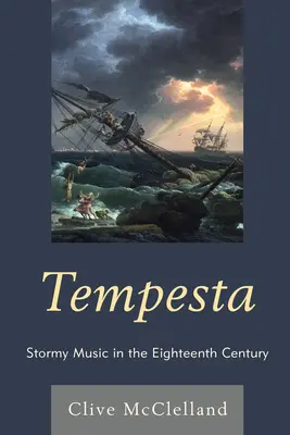 Tempesta: Viharos zene a tizennyolcadik században - Tempesta: Stormy Music in the Eighteenth Century