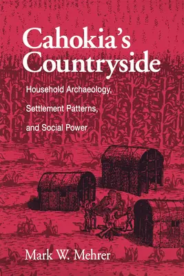 Cahokia vidéke - Cahokia's Countryside