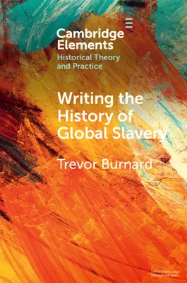 A globális rabszolgaság történetének megírása - Writing the History of Global Slavery