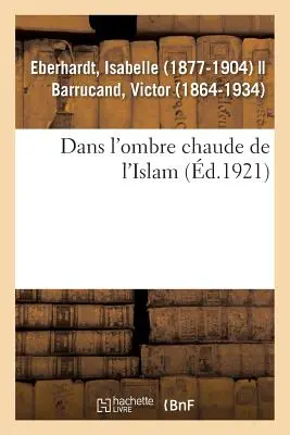 Dans l'Ombre Chaude de l'Islam (Az iszlám káoszában) - Dans l'Ombre Chaude de l'Islam