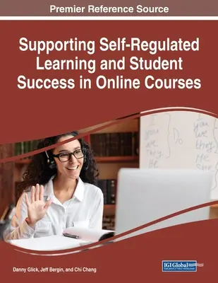 Az önszabályozó tanulás és a hallgatói siker támogatása online kurzusokban - Supporting Self-Regulated Learning and Student Success in Online Courses