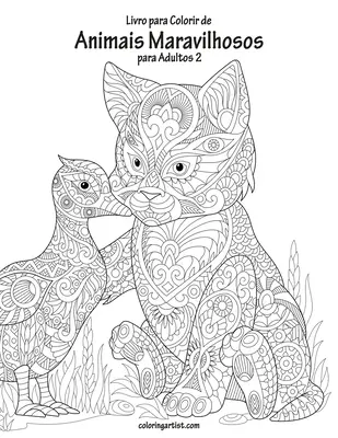 Livro para Colorir de Animais Maravilhososos para Adultos 2 - Livro para Colorir de Animais Maravilhosos para Adultos 2