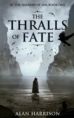 A sors trónjai: A bűn árnyékában: Első könyv - The Thralls of Fate: In the Shadow of Sin: Book One