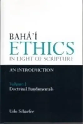 Baha'i etika a Szentírás fényében 1. kötet - Baha'i Ethics in Light of Scripture Volume 1