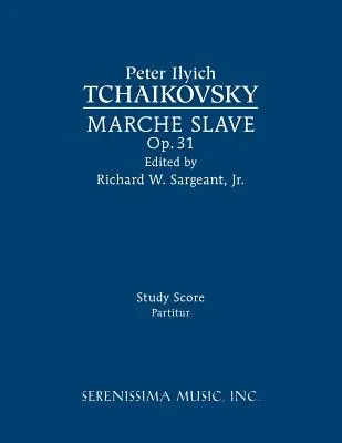 Marche Slave, Op.31: Tanulmányi partitúra - Marche Slave, Op.31: Study score