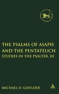 Aszáf zsoltárai és a Pentateuch: Studies in the Psalter, III - Psalms of Asaph and the Pentateuch: Studies in the Psalter, III