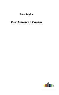 Amerikai unokatestvérünk - Our American Cousin