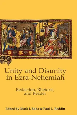 Egység és széthúzás Ezsdrás-Nehemiás könyvében: Redakció, retorika és olvasó - Unity and Disunity in Ezra-Nehemiah: Redaction, Rhetoric, and Reader