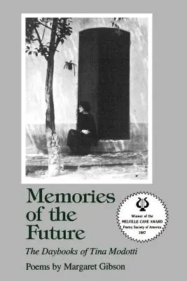 A jövő emlékei: Tina Modotti naplói - Memories of the Future: The Daybooks of Tina Modotti