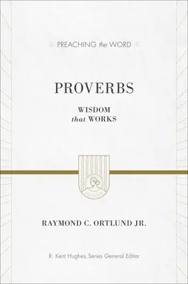 Példabeszédek: Bölcsesség, ami működik - Proverbs: Wisdom That Works