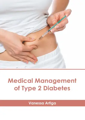 A 2-es típusú cukorbetegség orvosi kezelése - Medical Management of Type 2 Diabetes