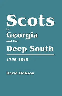 Skótok Georgiában és a déli államokban, 1735-1845 - Scots in Georgia and the Deep South, 1735-1845