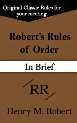 Robert's Rules of Order (röviden) - Robert's Rules of Order (in Brief)