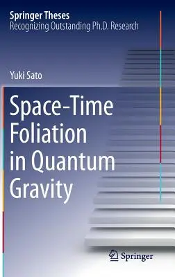 Tér-idő fóliáció a kvantumgravitációban - Space-Time Foliation in Quantum Gravity