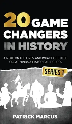 20 Game Changers in History (Series 1); A Note on the lives and impact of these Great Minds & Historical Figures (Edison, Freud, Mozart, Jean Of Arc, - 20 Game Changers In History (Series 1); A Note on the Lives and Impact of these Great Minds & Historical Figures (Edison, Freud, Mozart, Joan Of Arc,