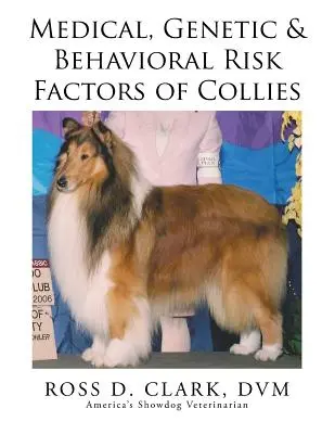 Zdravotní, genetické a behaviorální rizikové faktory kolií - Medical, Genetic & Behavioral Risk Factors of Collies