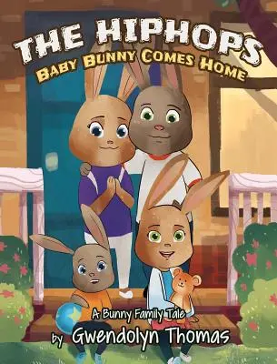 A HipHops: Baby Bunny Comes Home - The HipHops: Baby Bunny Comes Home