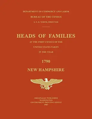 A családfők az Egyesült Államok 1790. évi első népszámlálásakor: New Hampshire - Heads of Families at the First Census of the United States Taken in the Year 1790: New Hampshire