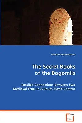 A bogumilok titkos könyvei - The Secret Books of the Bogomils