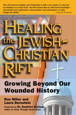 A zsidó-keresztény szakadék gyógyítása: A megsebzett történelmünkön túlmutató növekedés - Healing the Jewish-Christian Rift: Growing Beyond Our Wounded History