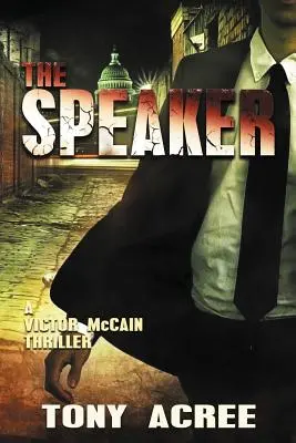 The Speaker: Victor McCain thriller 3. könyv - The Speaker: Victor McCain Thriller Book 3