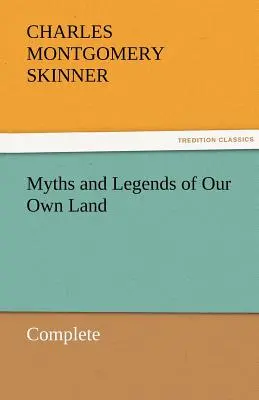 Saját földünk mítoszai és legendái - teljes - Myths and Legends of Our Own Land - Complete