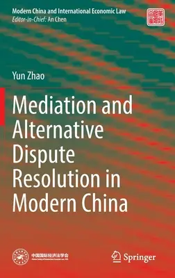 Közvetítés és alternatív vitarendezés a modern Kínában - Mediation and Alternative Dispute Resolution in Modern China