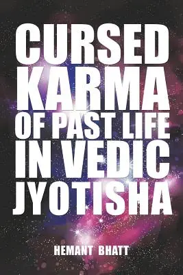 Az előző élet elátkozott karmája a védikus Jyotishában - Cursed Karma of Past Life in Vedic Jyotisha