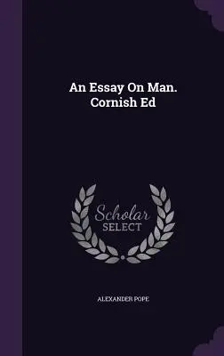 Egy esszé az emberről. Cornish Ed - An Essay On Man. Cornish Ed