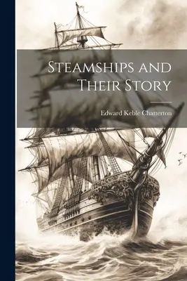 Gőzhajók és történetük - Steamships and Their Story