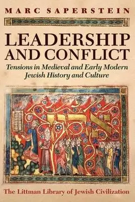 Vezetés és konfliktus: Feszültségek a középkori és kora újkori zsidó történelemben és kultúrában - Leadership and Conflict: Tensions in Medieval and Early Modern Jewish History and Culture