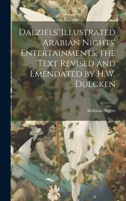 Dalziels' Illustrated Arabian Nights' Entertainments, the Text Revised and Emendated by H.W. Dulcken (Dalziels illusztrált arab éjszakai mulatságai, a szöveget átdolgozta és javította H.W. Dulcken) - Dalziels' Illustrated Arabian Nights' Entertainments, the Text Revised and Emendated by H.W. Dulcken